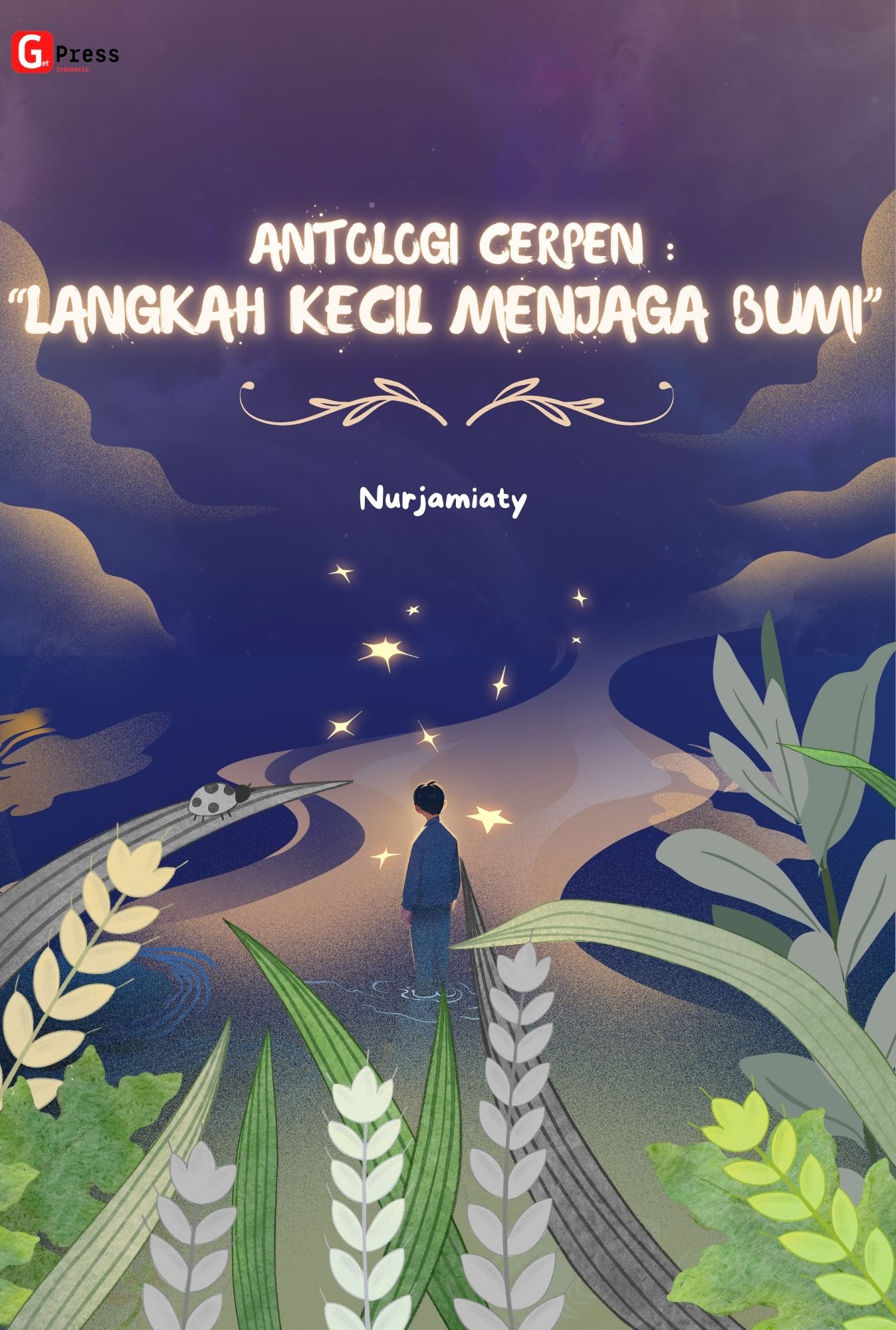 ANTOLOGI CERPEN  “LANGKAH KECIL MENJAGA BUMI”